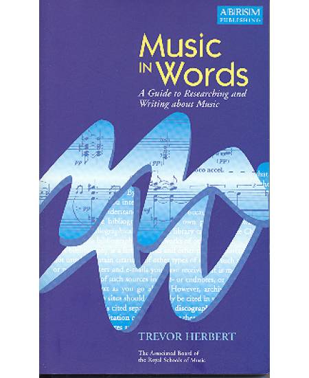 Music in Words ~ A Guide to Researching and Writing about Music