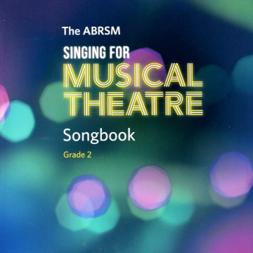 Singing for Musical Theatre Songbook Grade 2
