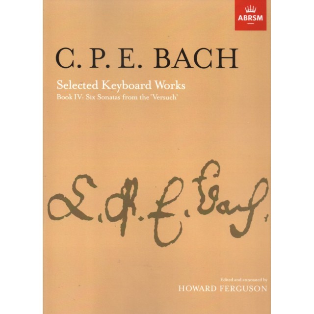 C.P.E.BACH :Selected Keyboard Works, Book IV: Six Sonatas
