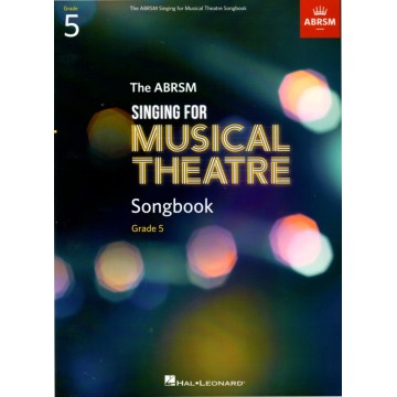 Singing for Musical Theatre Songbook Grade 5