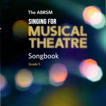 Singing for Musical Theatre Songbook Grade 5