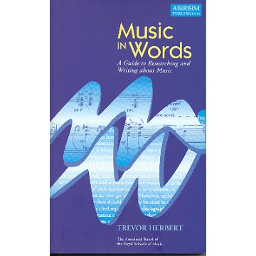 Music in Words ~ A Guide to Researching and Writing about Music