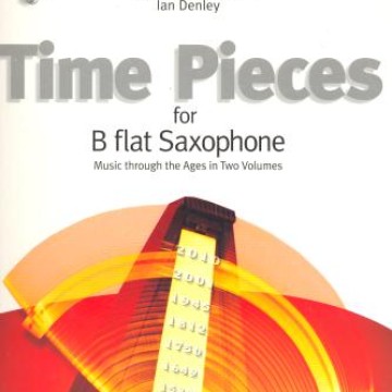 Time Pieces for B flat saxophone Volume 1