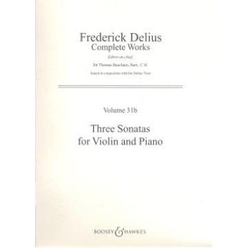 Frederick Delius Volume 31b Three Sonatas for Violin and Piano